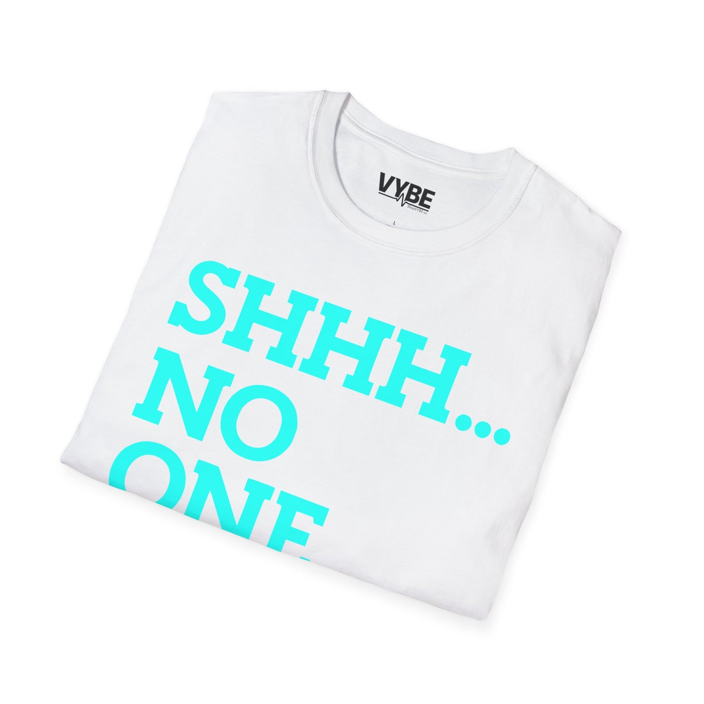 Shhh No One Cares T-Shirt - VYBE