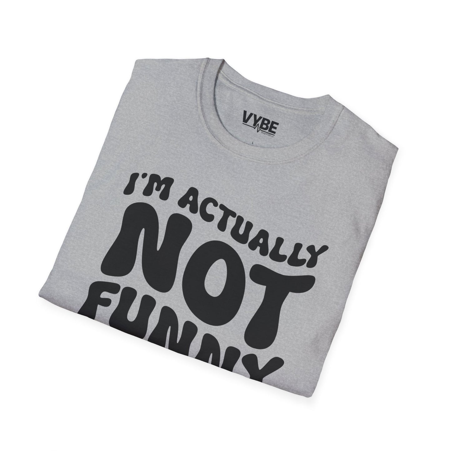 I'm Actually Not Funny T-Shirt