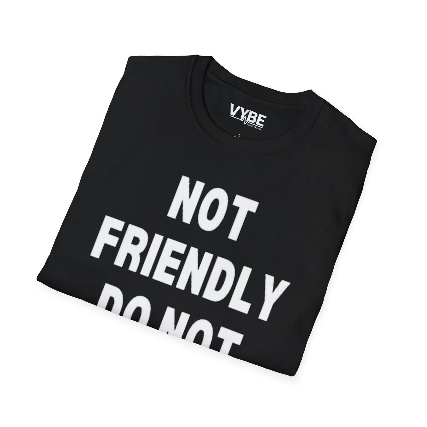 Not Friendly Do Not Touch T-Shirt - VYBE