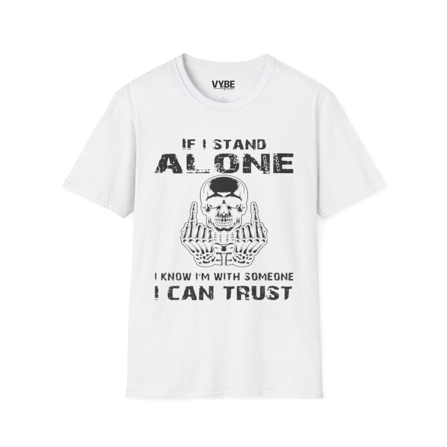If I Stand Alone T-Shirt - VYBE