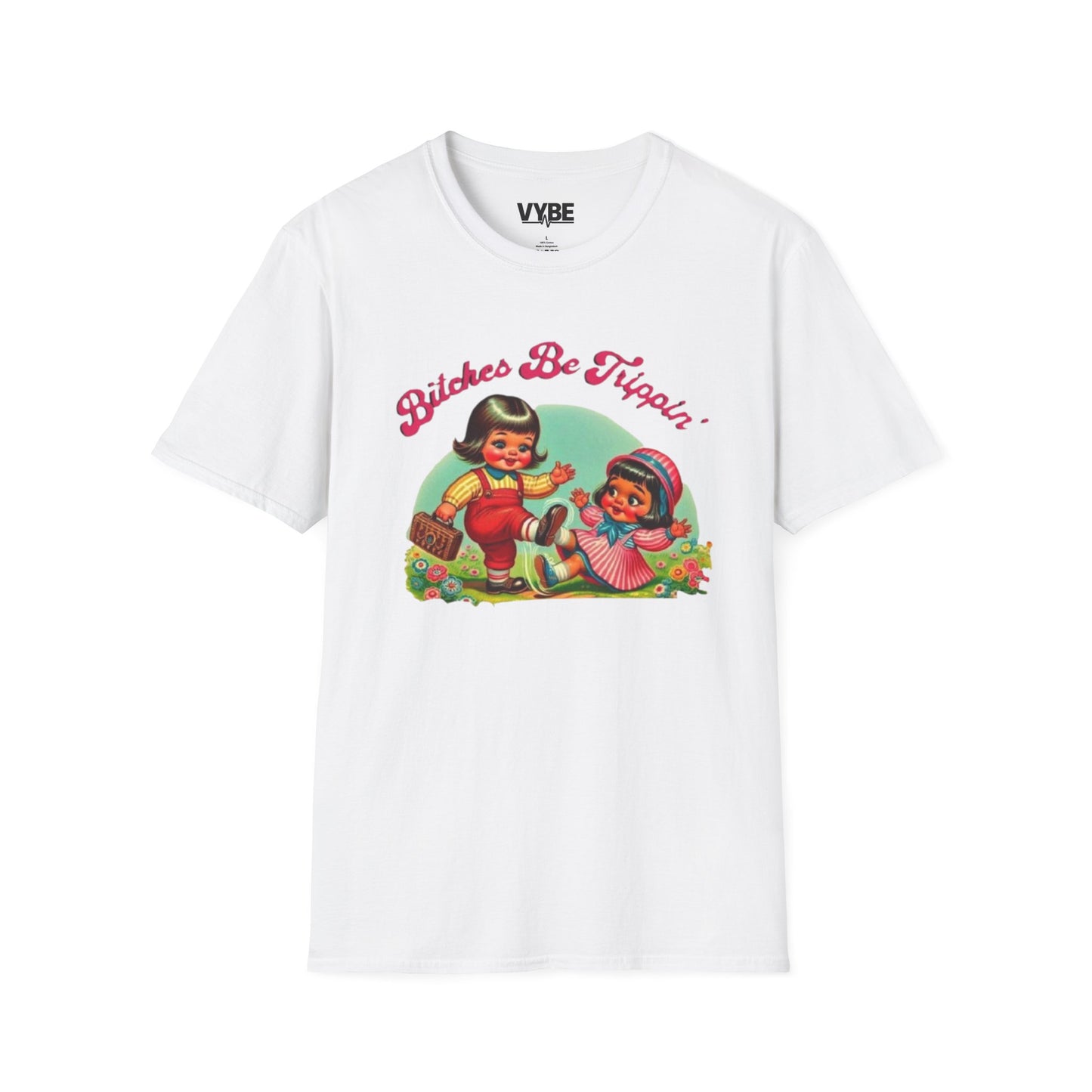 Funny- Bitches Be Trippin T-Shirt - VYBE Shop