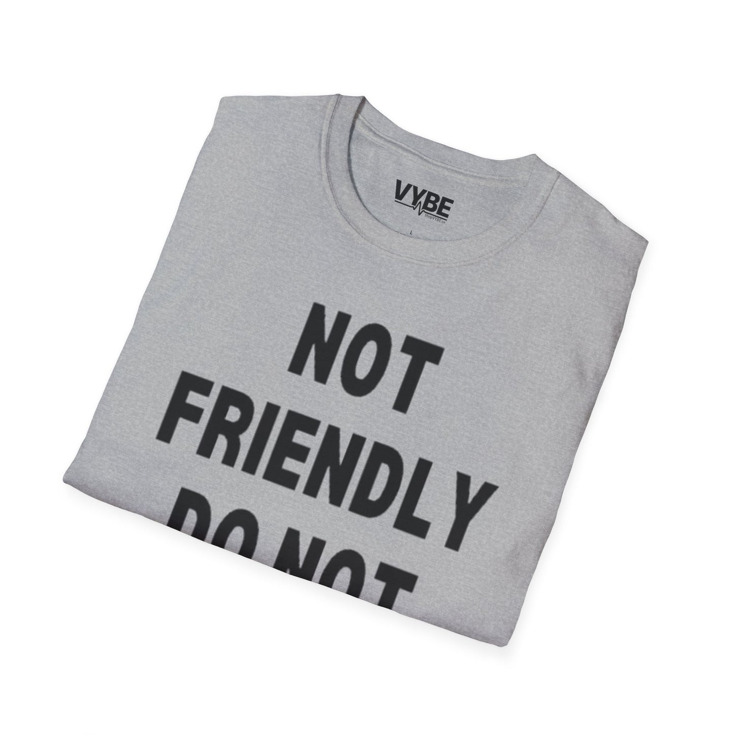 Not Friendly Do Not Touch T-Shirt - VYBE