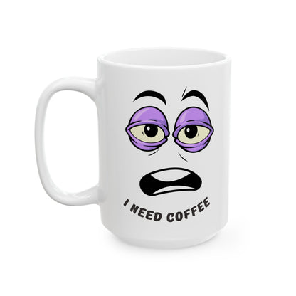 Funny Coffee Mug, I Need Coffee Cup, Gift for Coffee Lovers, Office Mug, Unique Ceramic Mug, Humorous Coffee Cup - VYBE Shop