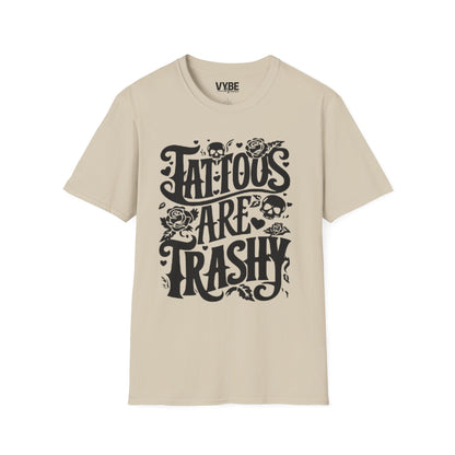 Tattoos Are Trashy T-Shirt