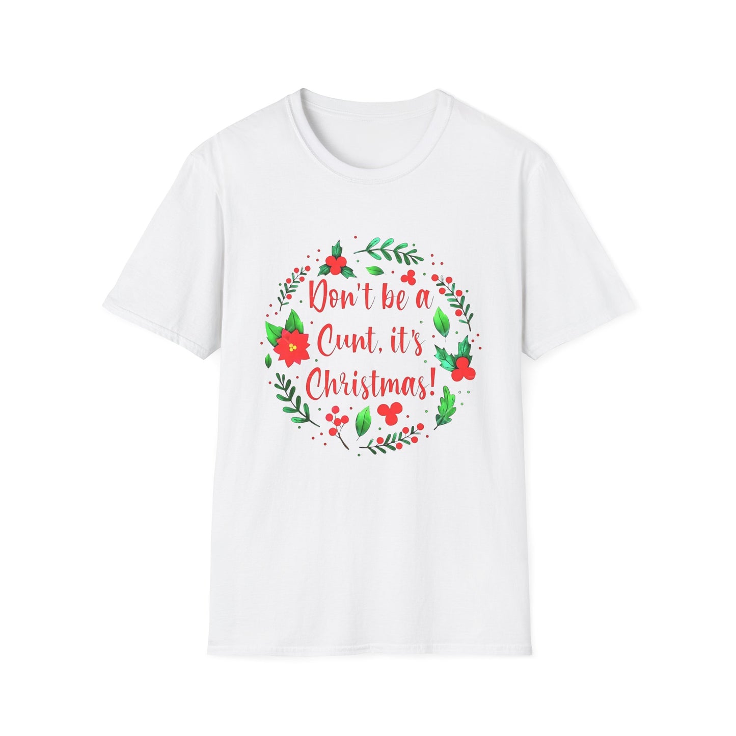 Christmas- Humor T-Shirt - Don't Be a Cunt, Holiday Gift, Unisex Softstyle Tee, Funny Christmas Apparel, Seasonal Wear, Gift for her/him - VYBE Shop