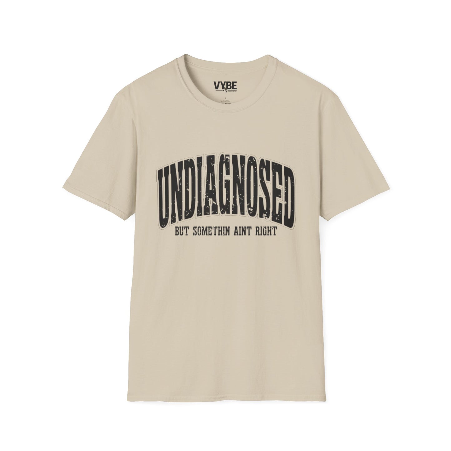 Undiagnosed but Something Ain't Right T-Shirt