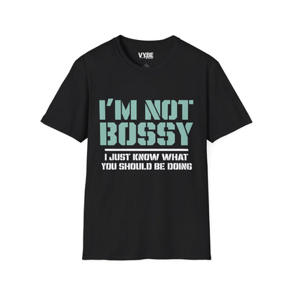 I'm Not Bossy T-Shirt