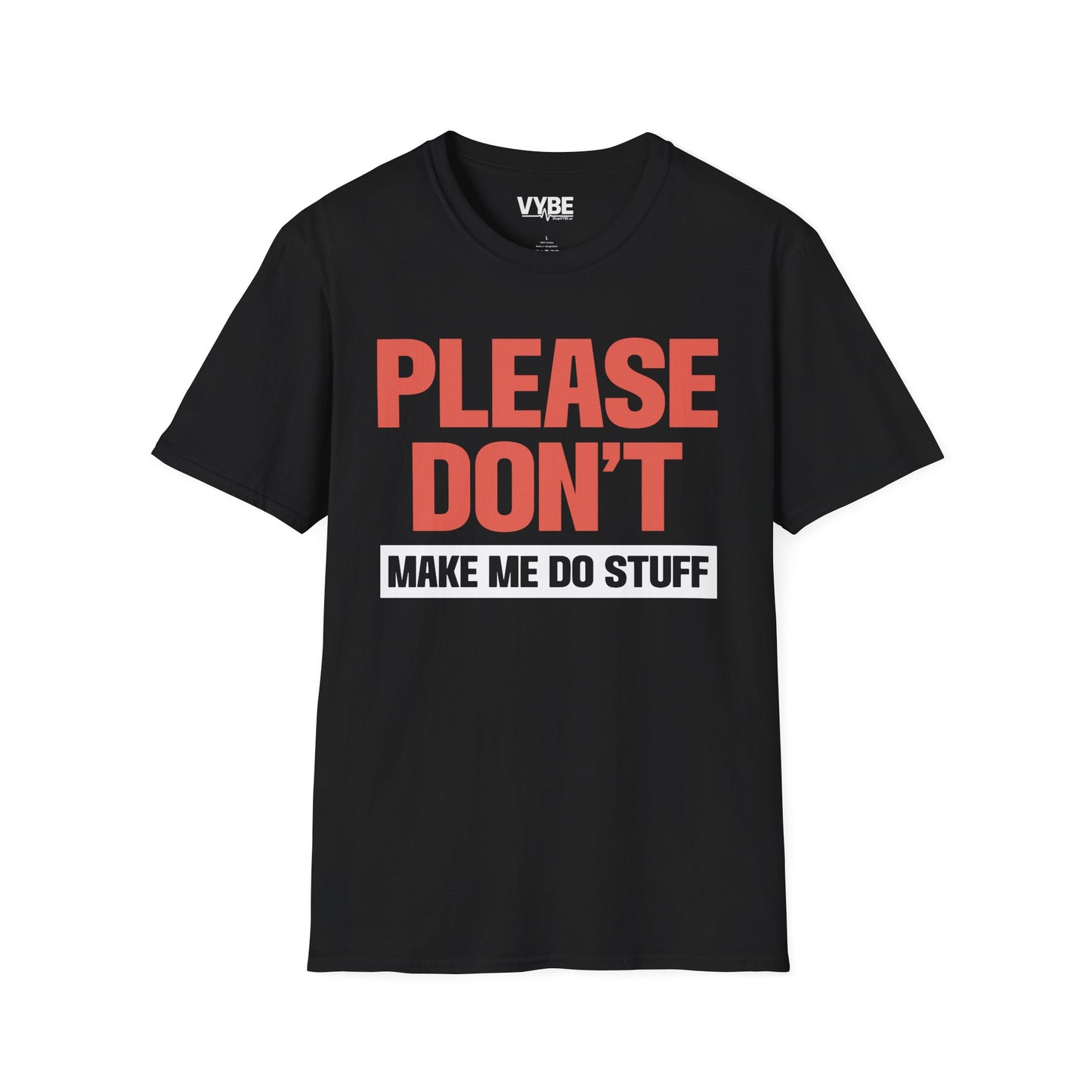 Please Don't Make Me Do Stuff T-Shirt