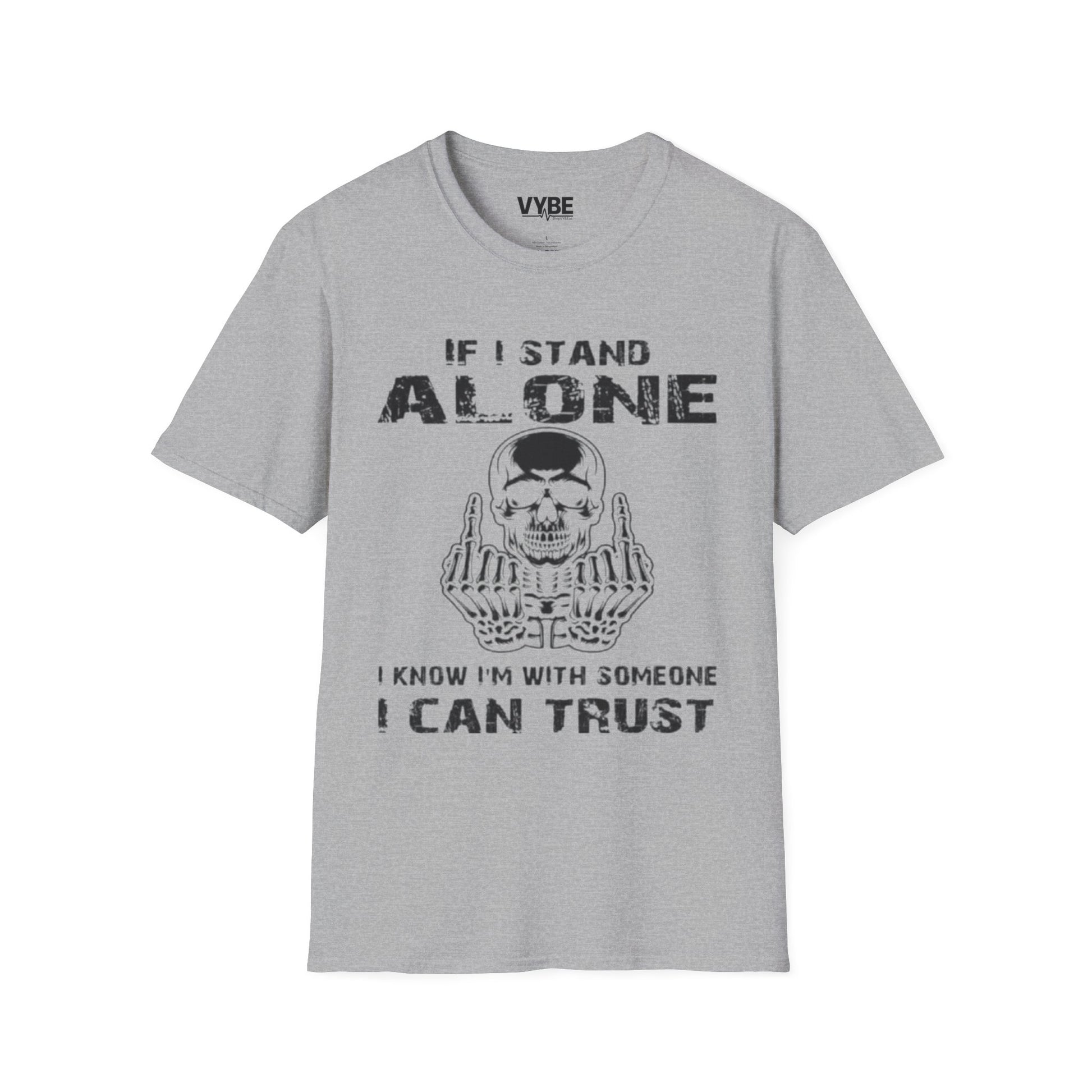 If I Stand Alone T-Shirt - VYBE