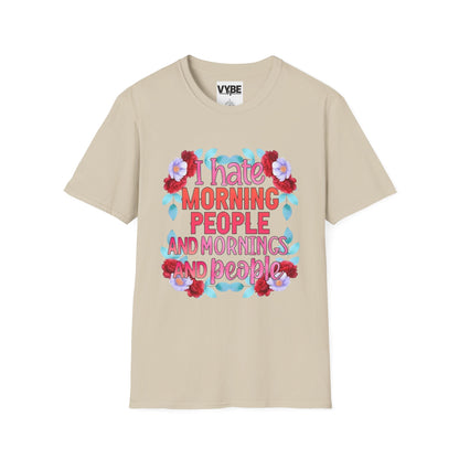 Funny- Floral Quote T-Shirt with 'I Hate Morning People' Design, Casual Wear, Humor Apparel - VYBE Shop