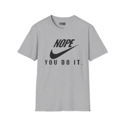 Nope You Do It Tee Shirt - Stylish and Comfortable Tee for Everyday Wear