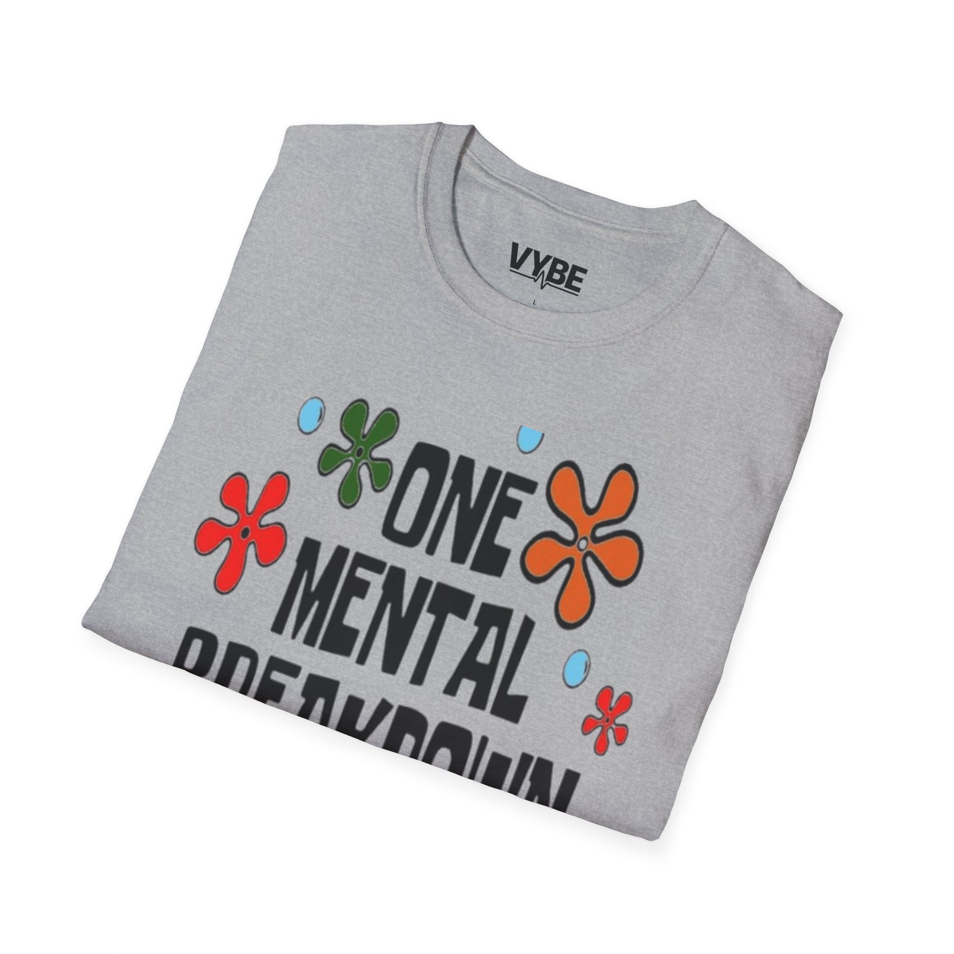 Funny Mental Breakdown Humor T-Shirt - VYBE Shop