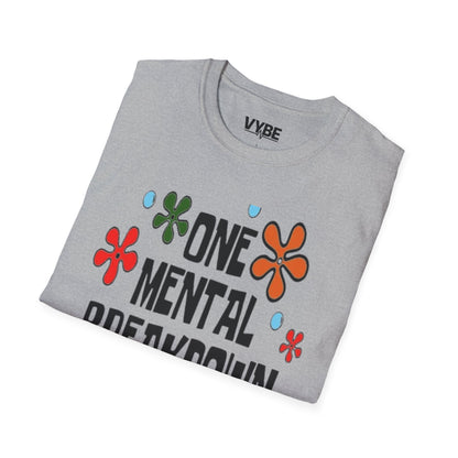 Funny Mental Breakdown Humor T-Shirt - VYBE Shop