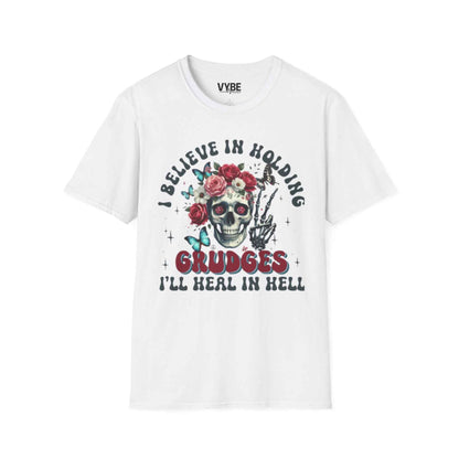 I Believe in Holding Grudges T-Shirt