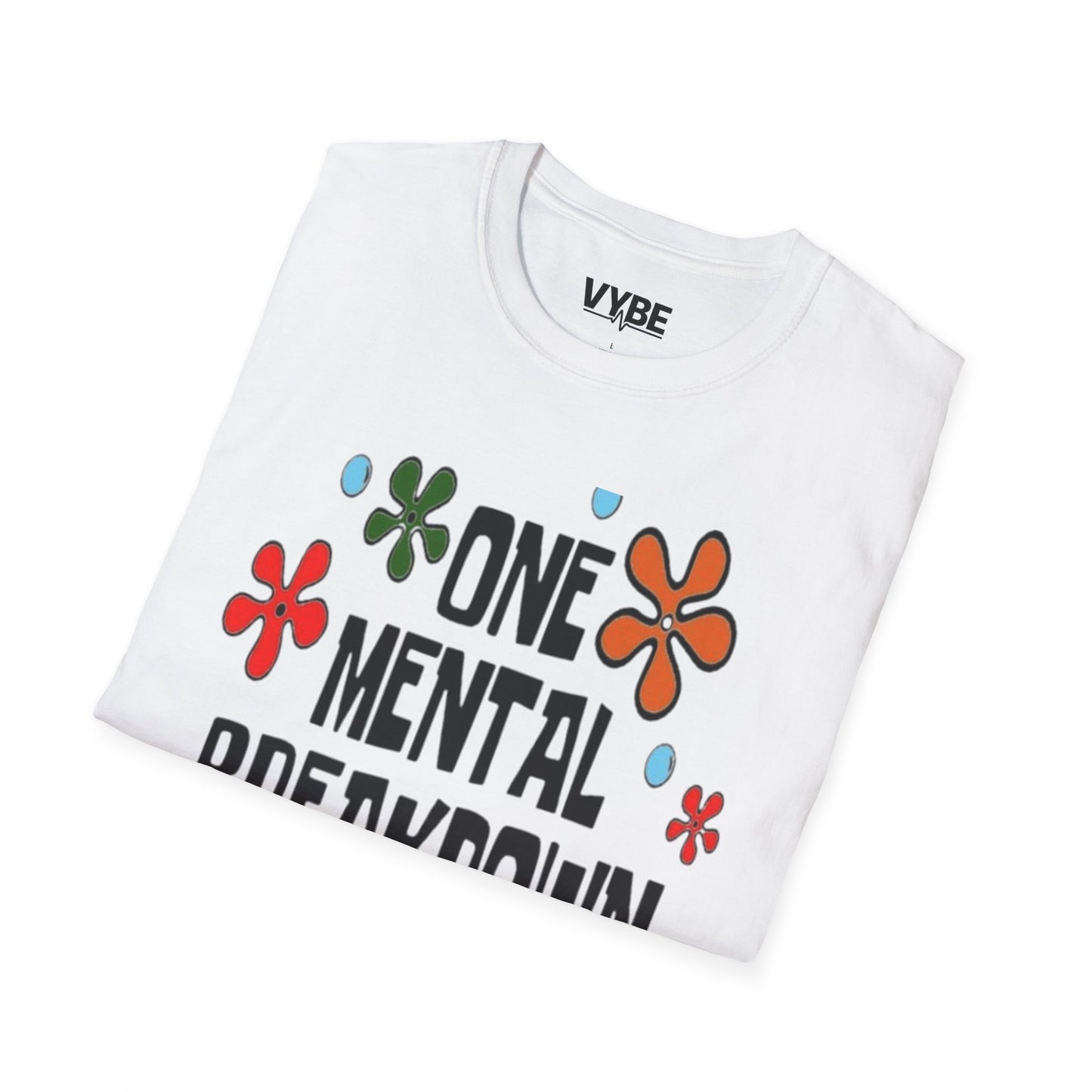 Funny Mental Breakdown Humor T-Shirt - VYBE Shop