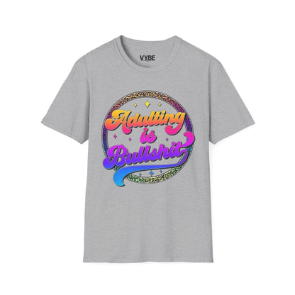 Funny- Adulting is Bullshit Unisex T-Shirt, Funny But True Tee, Gift - VYBE Shop