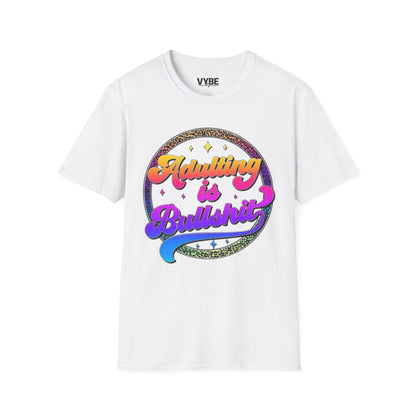 Funny- Adulting is Bullshit Unisex T-Shirt, Funny But True Tee, Gift - VYBE Shop