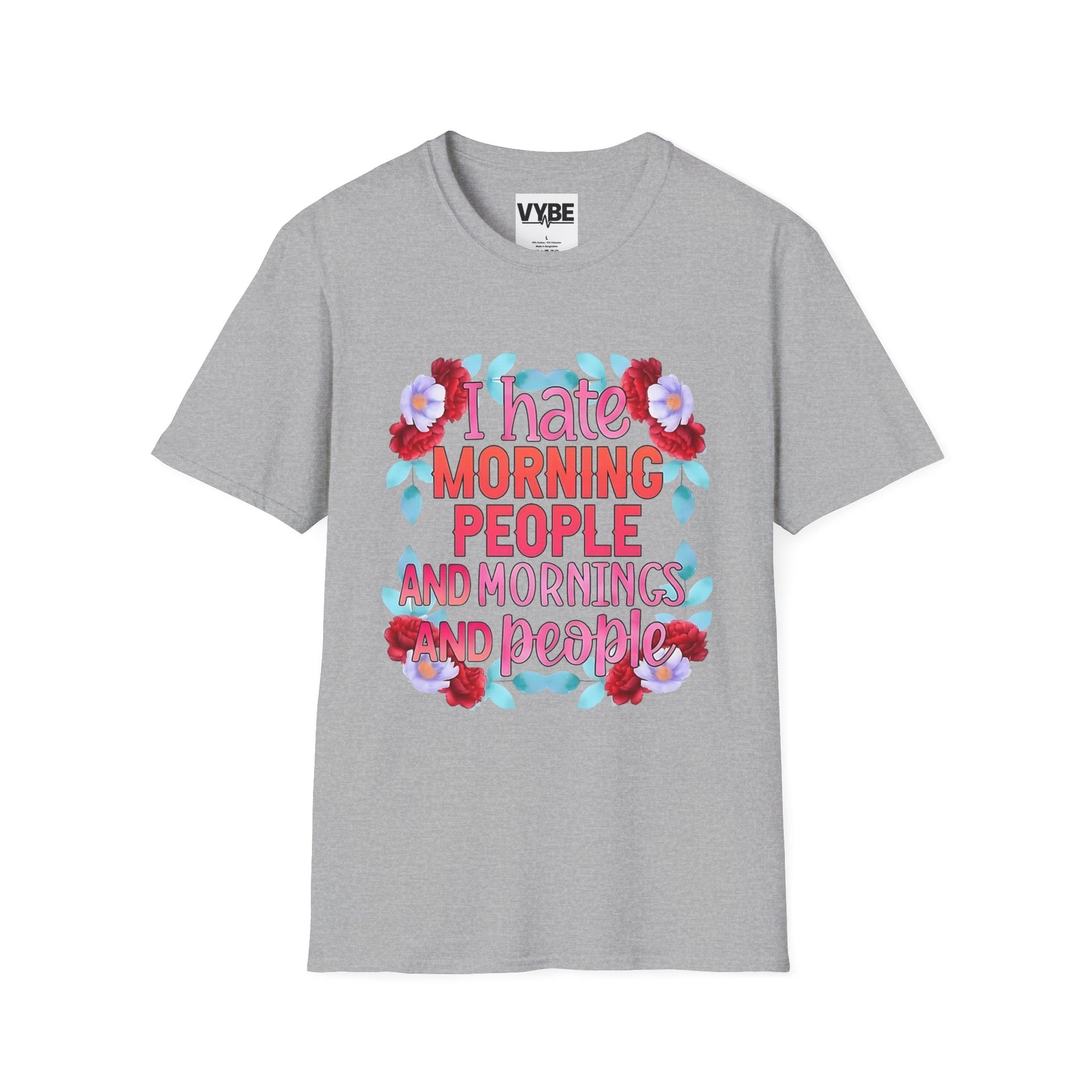 Funny- Floral Quote T-Shirt with 'I Hate Morning People' Design, Casual Wear, Humor Apparel - VYBE Shop