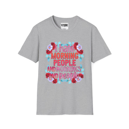 Funny- Floral Quote T-Shirt with 'I Hate Morning People' Design, Casual Wear, Humor Apparel - VYBE Shop