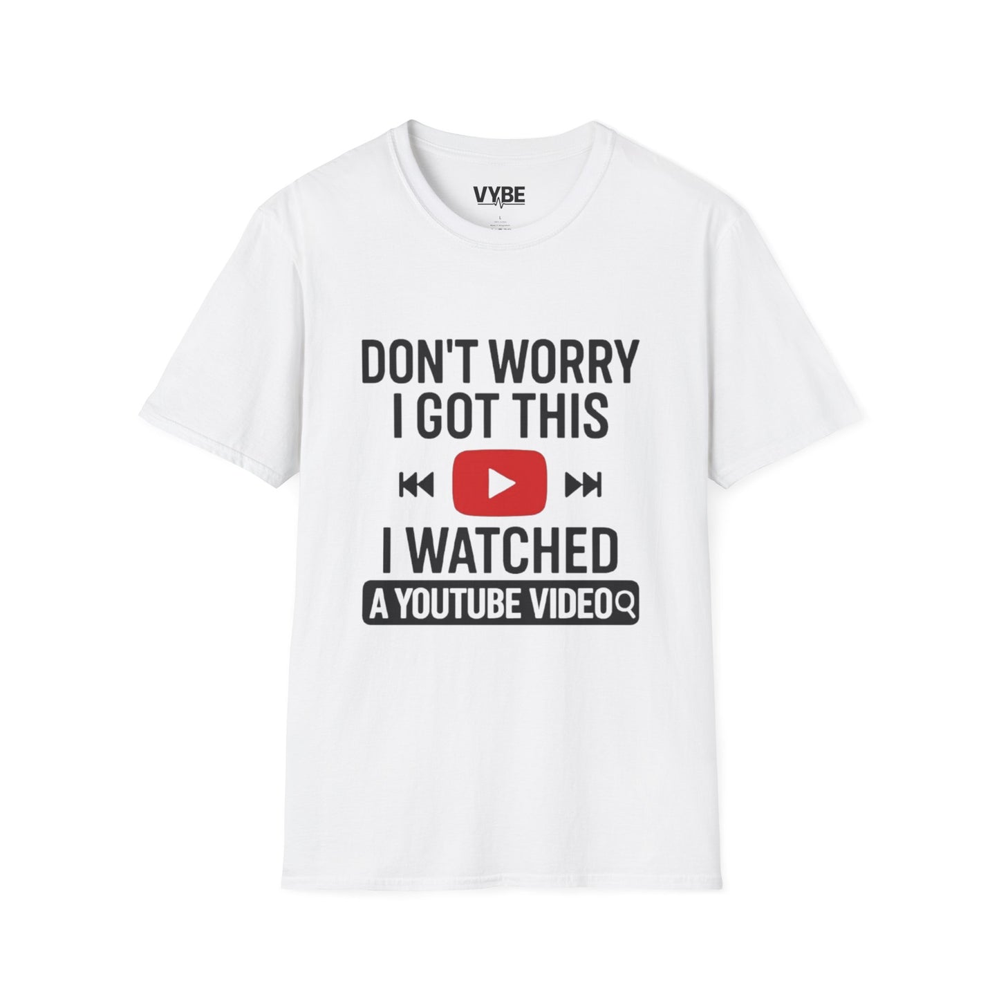 Funny- Watched A Youtube Video T-Shirt, Great Gift Idea, Unisex T-Shirt - VYBE Shop
