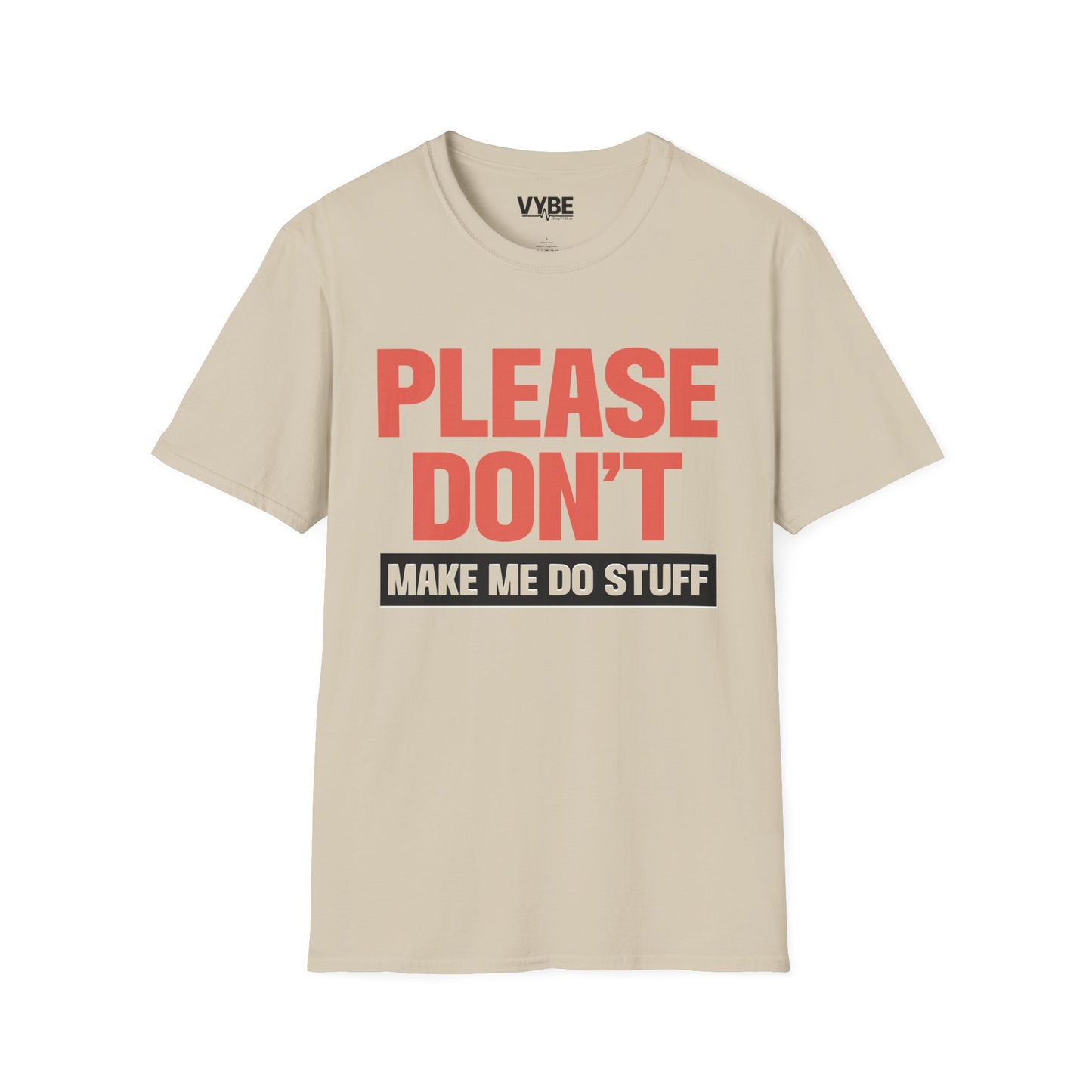 Please Don't Make Me Do Stuff T-Shirt