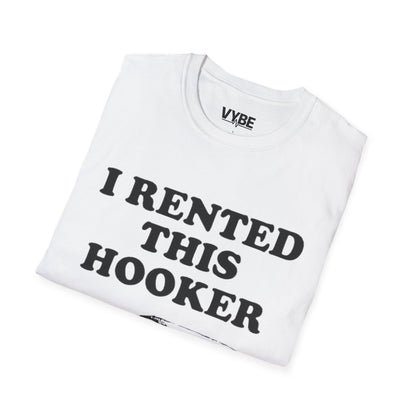 Funny- I Rented This Hooker T-Shirt - VYBE Shop