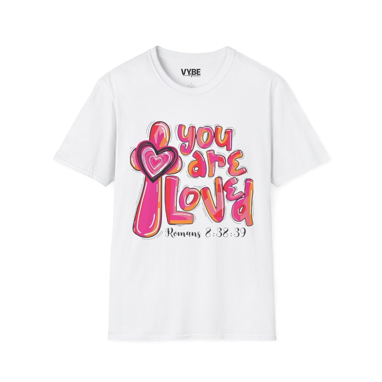 You Are Loved T-Shirt - VYBE