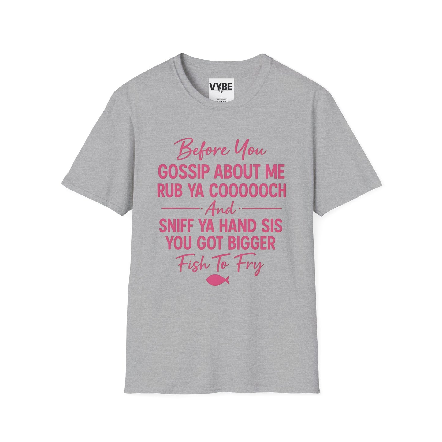 Funny- Gossip T-Shirt, Unisex Graphic Tee, Casual Wear, Gift for Friends, Humor Shirt, Perfect for Any Occasion - VYBE Shop