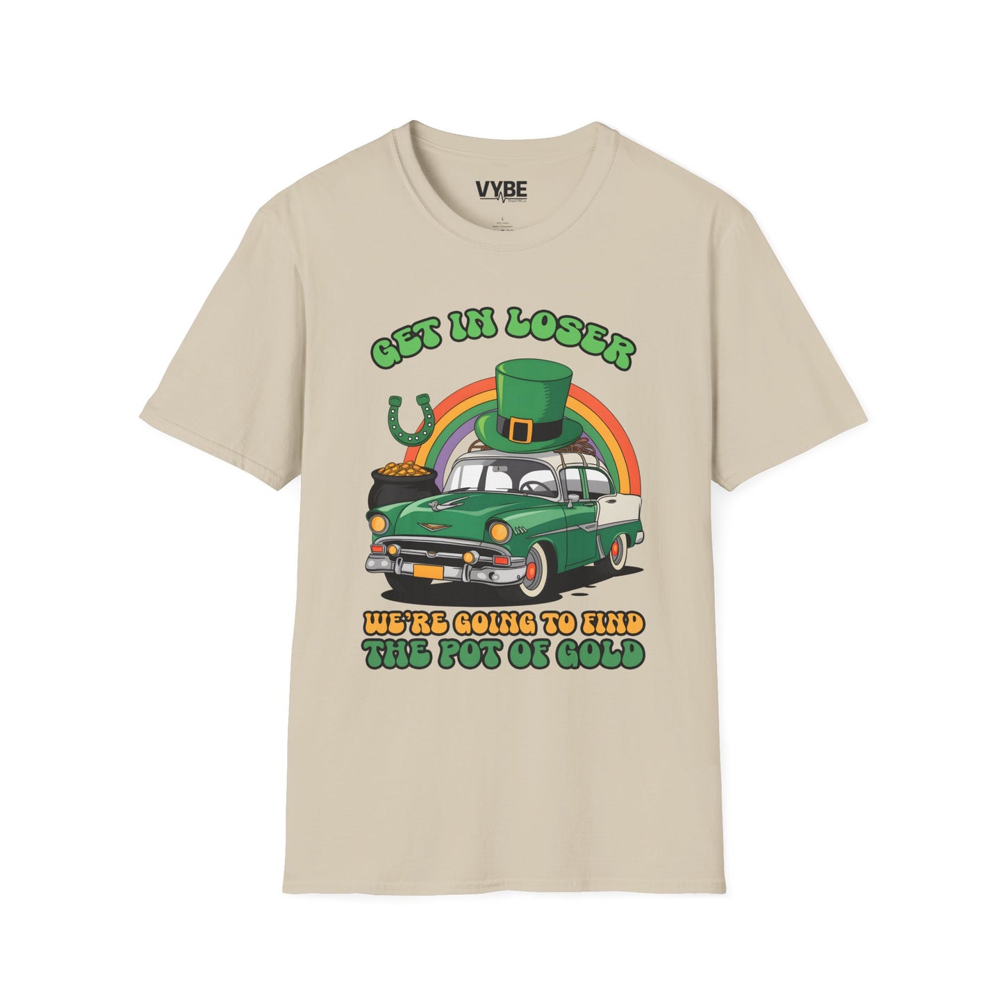 Get in Loser, We're Going to Find the Pot of Gold Tee - VYBE