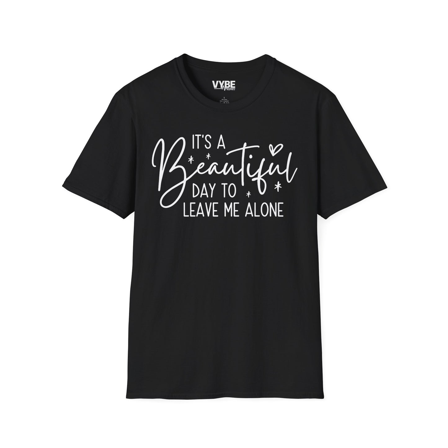Beautiful Day To Leave Me Alone Tee - VYBE