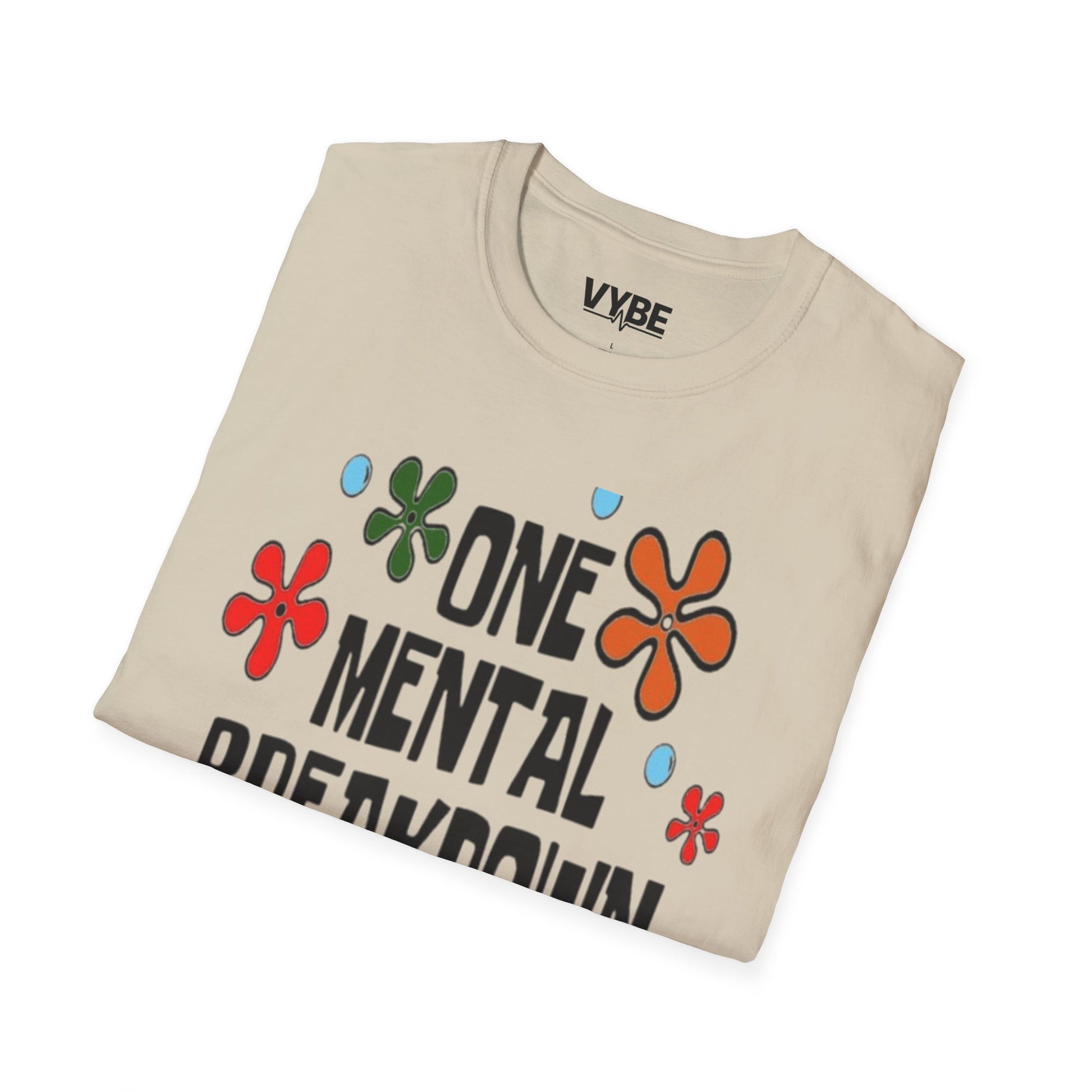 Funny Mental Breakdown Humor T-Shirt - VYBE Shop