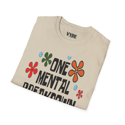 Funny Mental Breakdown Humor T-Shirt - VYBE Shop