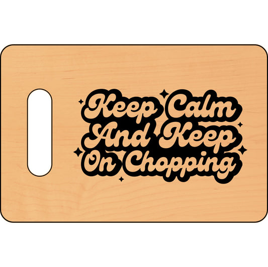 Keep On Chopping Wooden Cutting Board Gift - Engraved Kitchen Essential - VYBE Shop