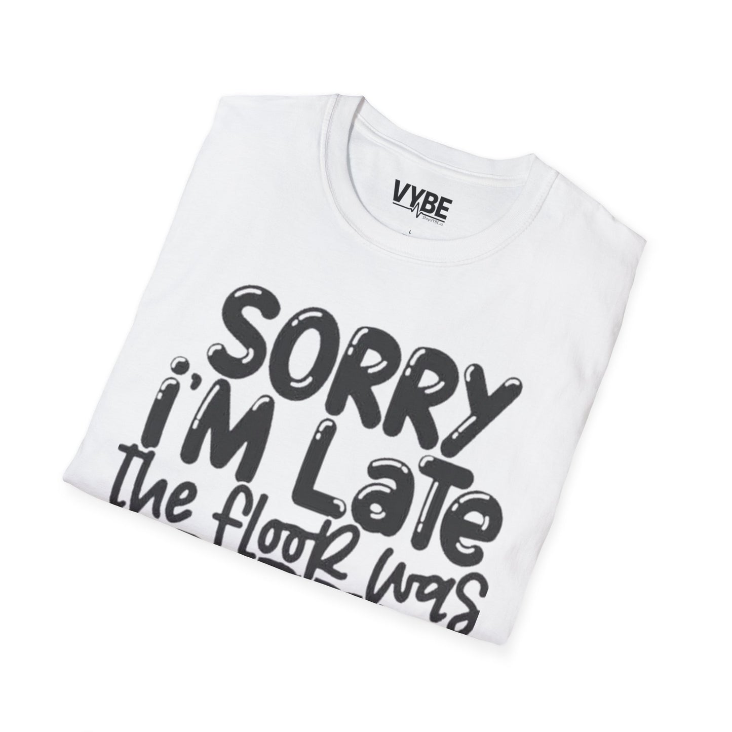 Sorry I'm Late The Floor Was Lava T-Shirt
