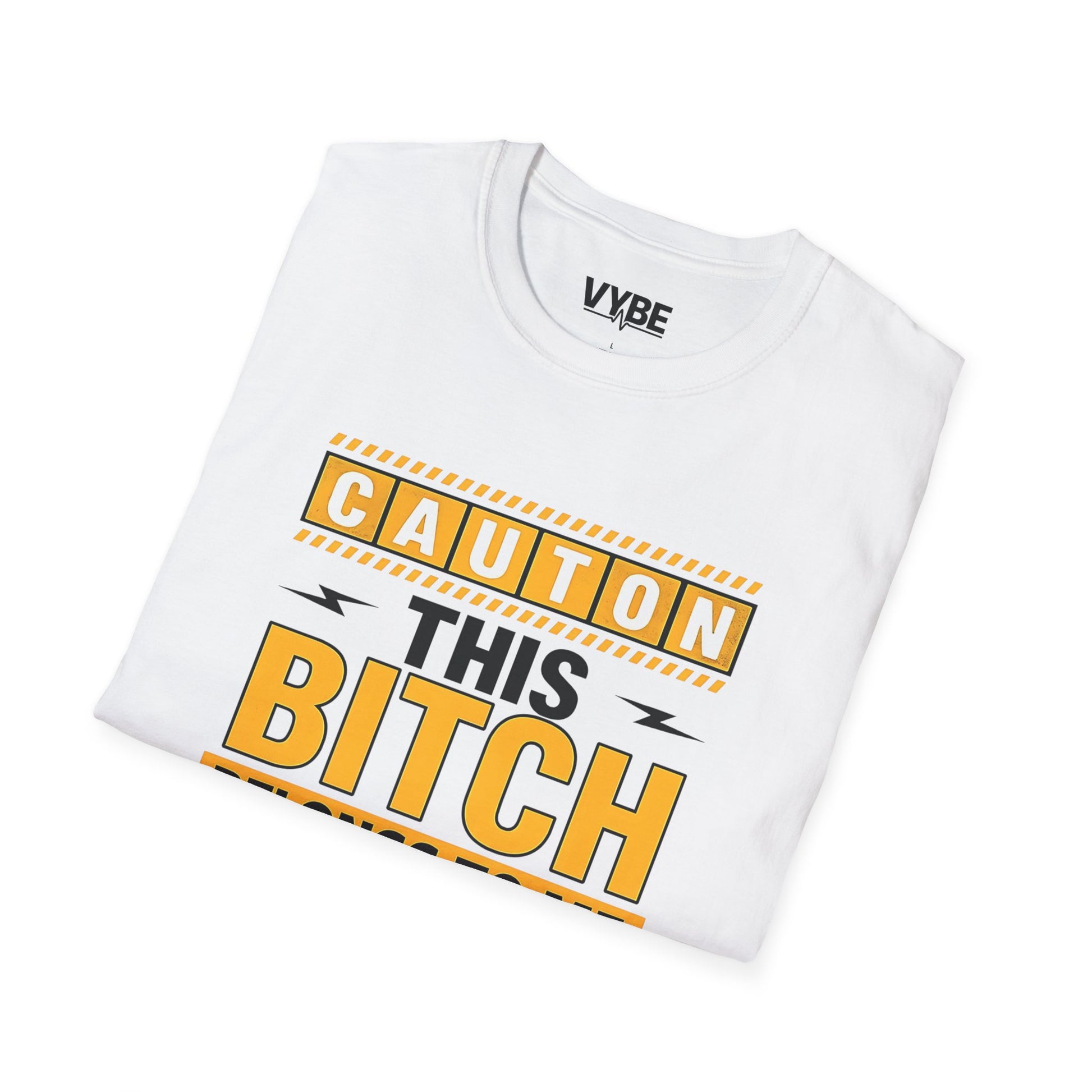 Caution This Bitch Belongs To Me T-Shirt, Funny Graphic Tee, Unisex Statement Shirt - VYBE Shop