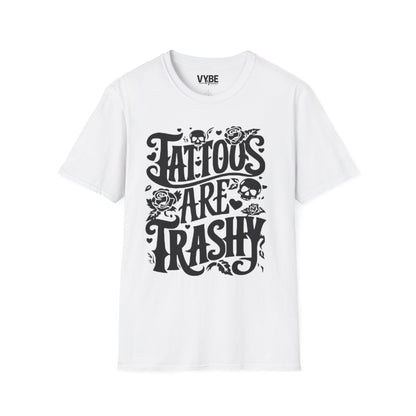 Tattoos Are Trashy T-Shirt
