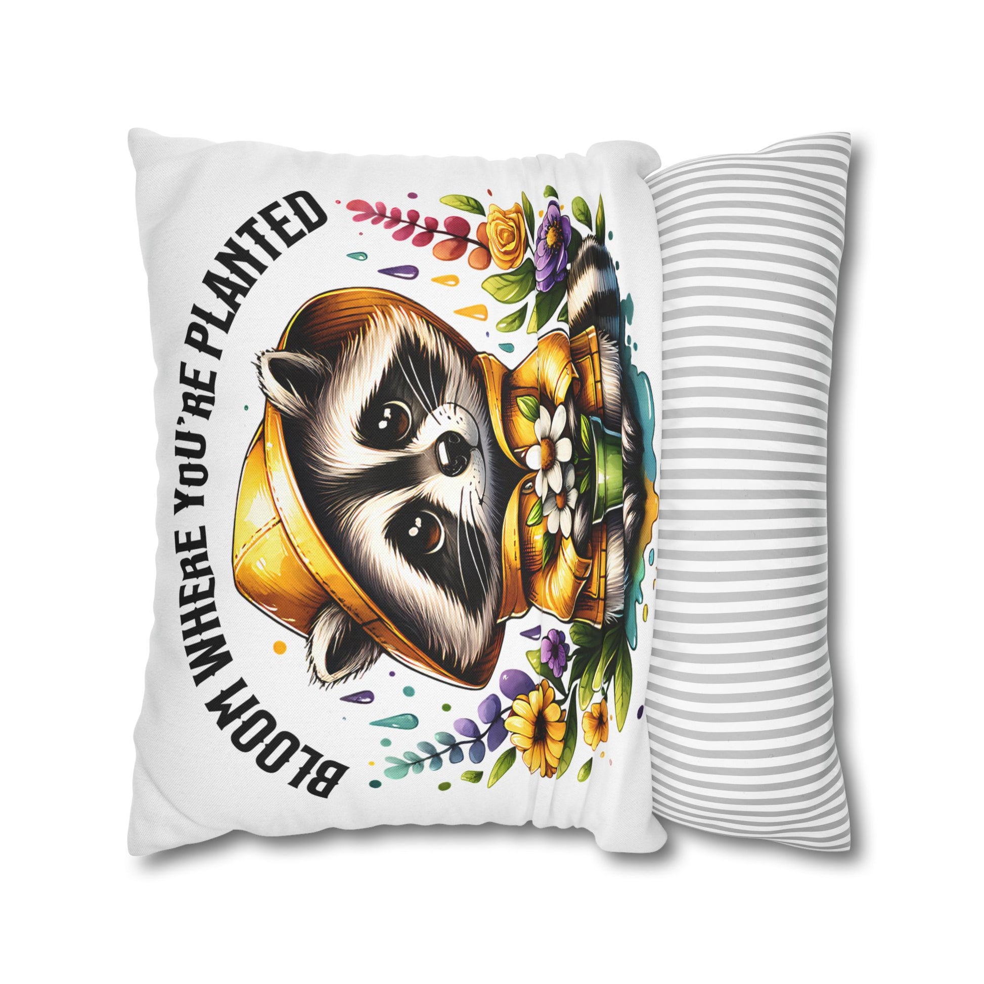 Bloom Where You're Planted Pillowcase - Cute Raccoon Decor and Cozy Home Accessory for Nature Lovers - VYBE Shop