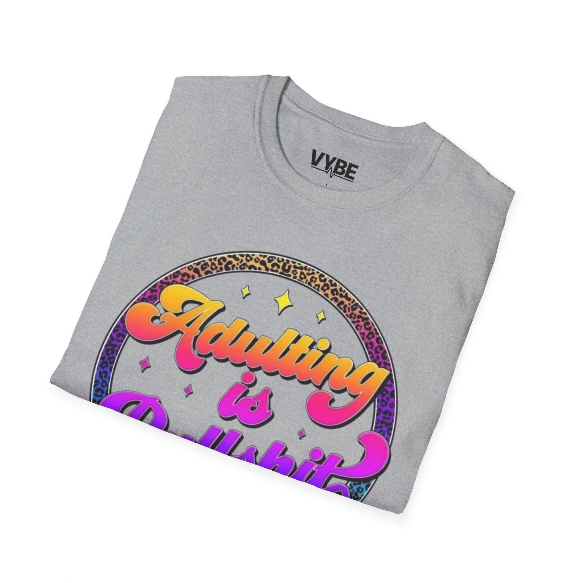 Funny- Adulting is Bullshit Unisex T-Shirt, Funny But True Tee, Gift - VYBE Shop