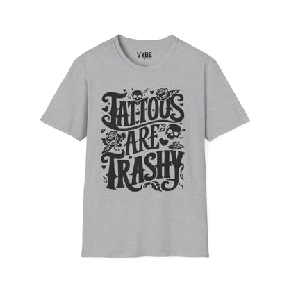 Tattoos Are Trashy T-Shirt