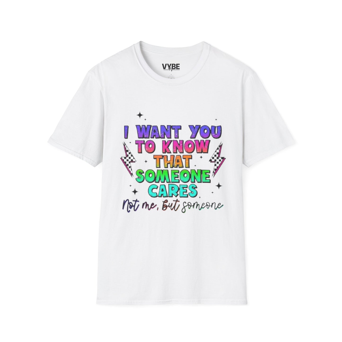 Funny- I Want You to Know That Someone Cares T-Shirt - VYBE Shop