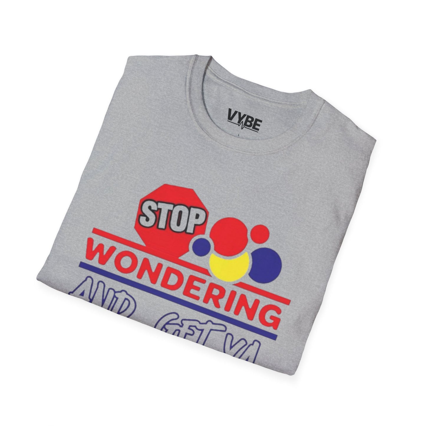 Urban- Stop Wondering T-Shirt, Play On Words, Gift Ideas - VYBE Shop