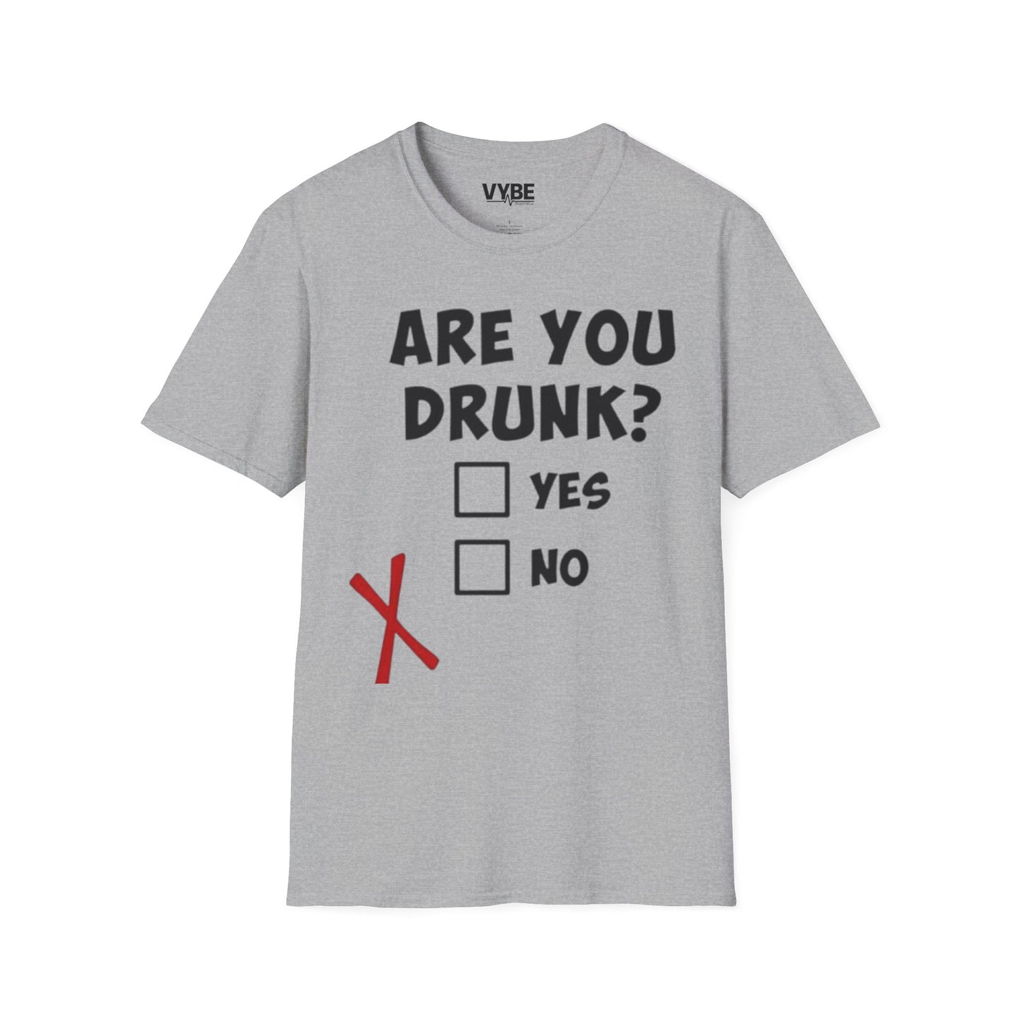 Are You Drunk T-Shirt - VYBE