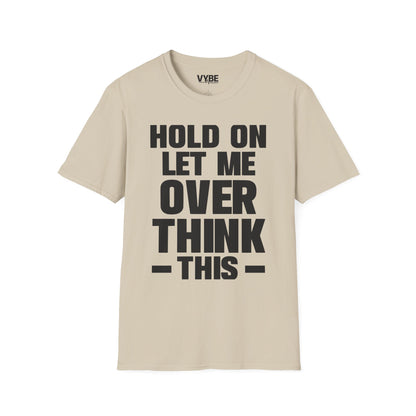 Overthink This T-Shirt