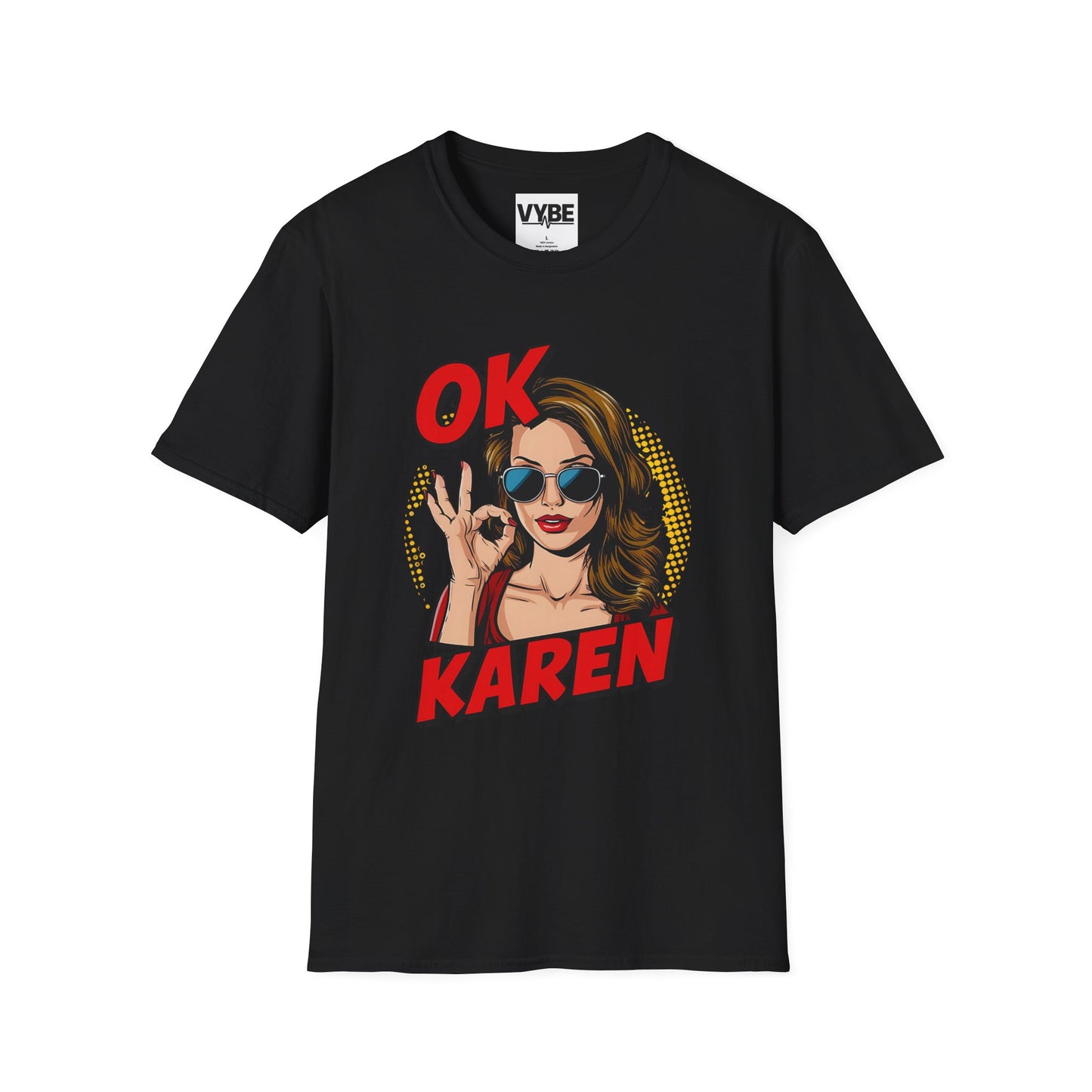 Funny- OK Karen Graphic T-Shirt for Humor Lovers, Funny Gift, Comfy Casual Wear, Ideal for Parties or Everyday Wear - VYBE Shop