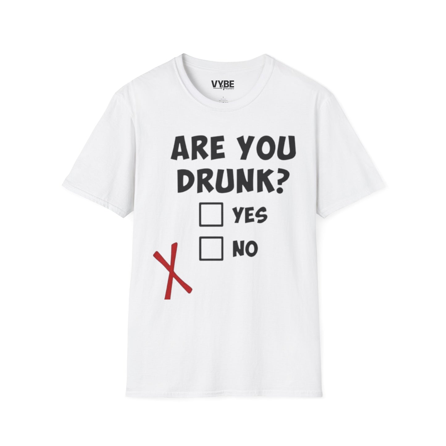 Are You Drunk T-Shirt - VYBE
