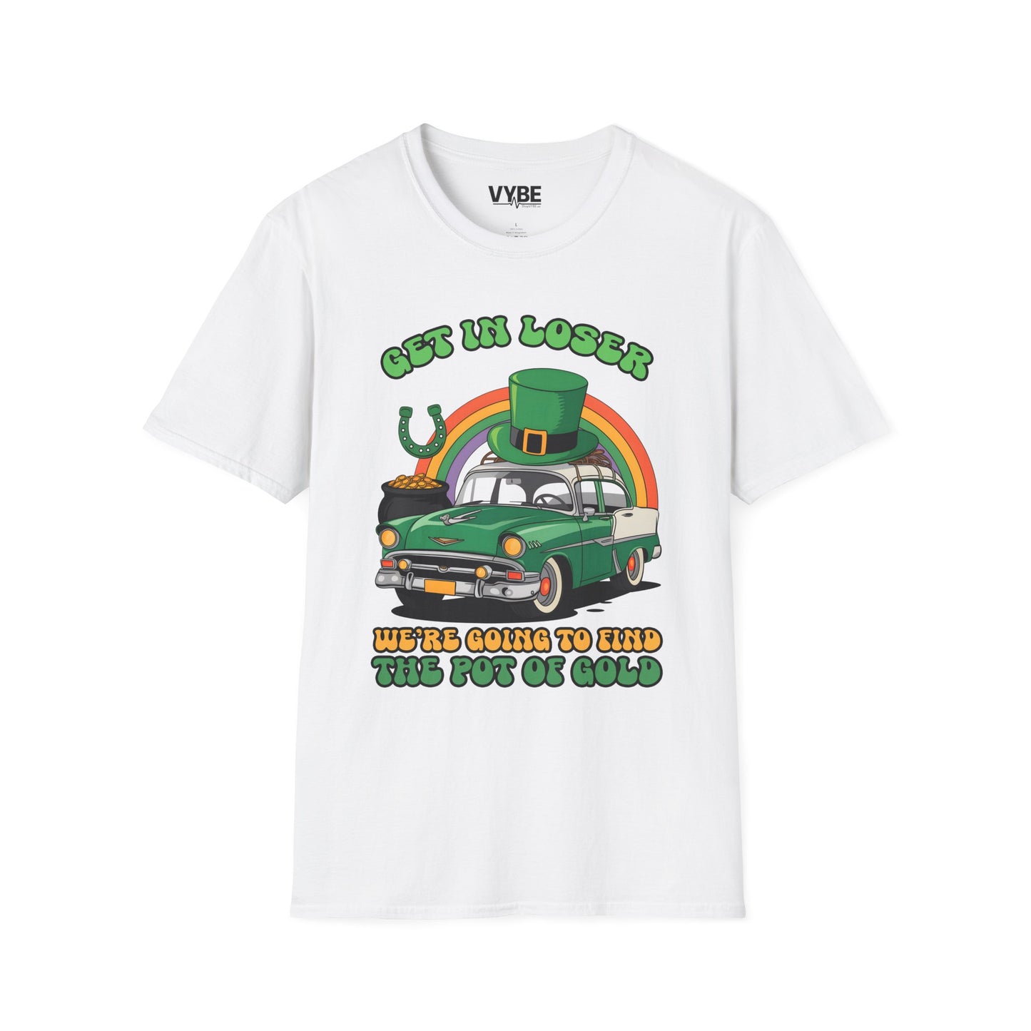 Get in Loser, We're Going to Find the Pot of Gold Tee - VYBE