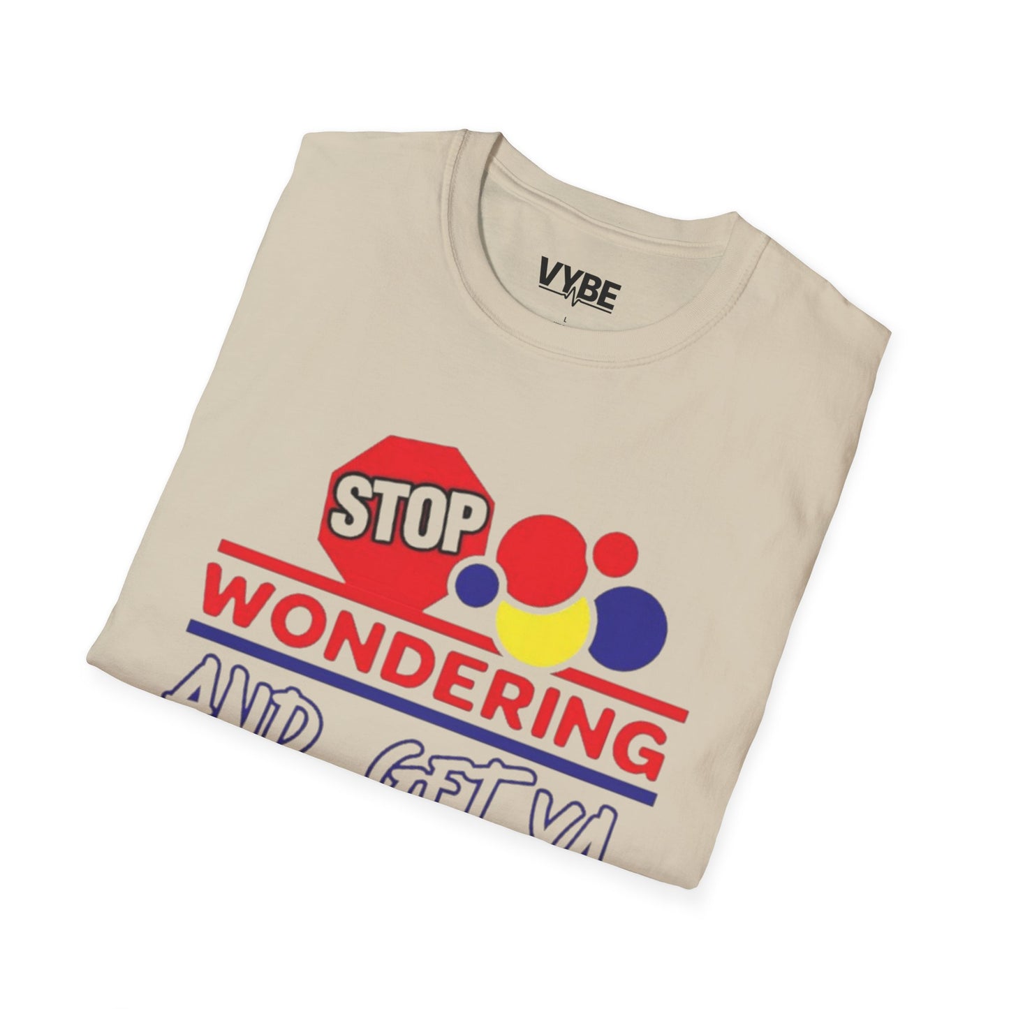 Urban- Stop Wondering T-Shirt, Play On Words, Gift Ideas - VYBE Shop