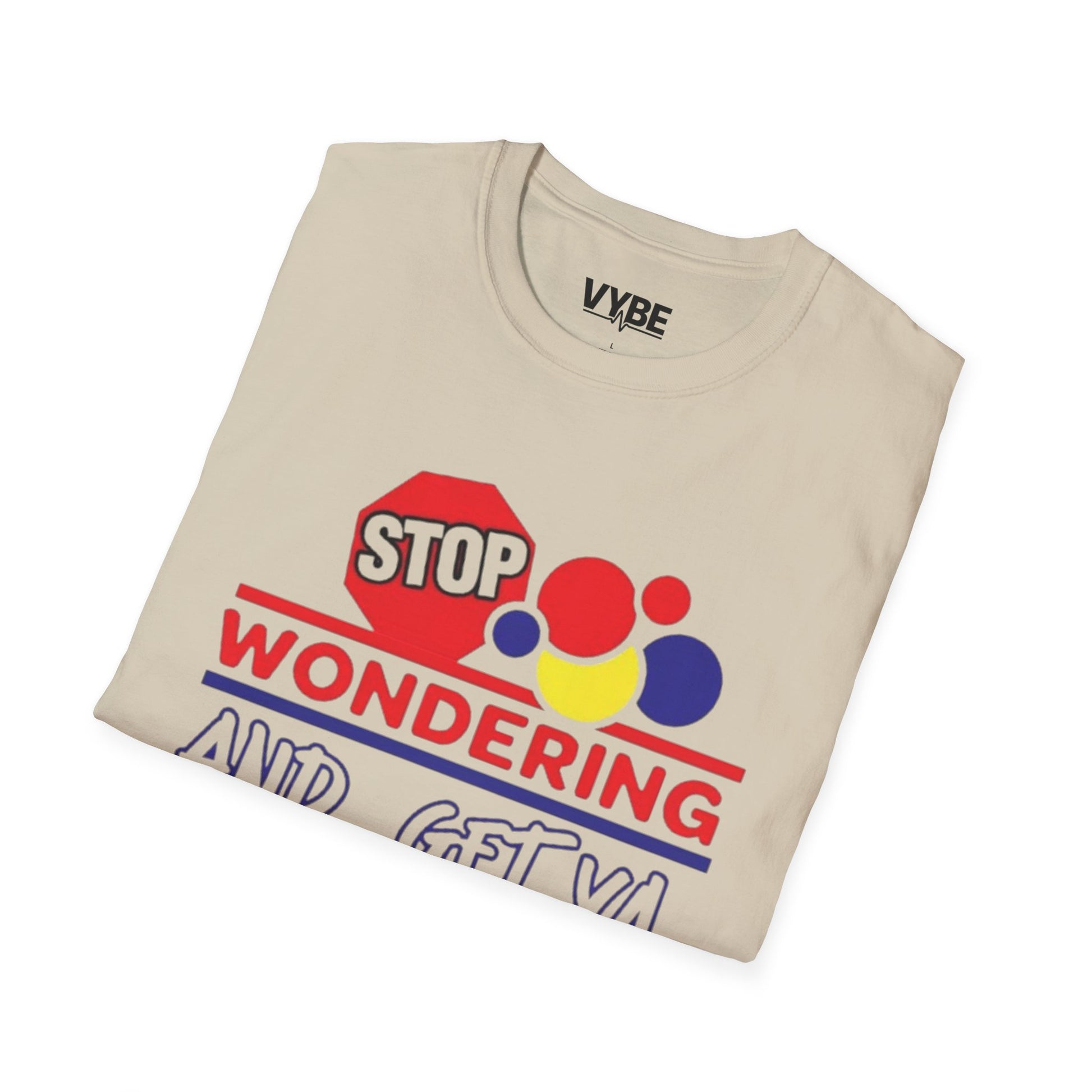 Urban- Stop Wondering T-Shirt, Play On Words, Gift Ideas - VYBE Shop