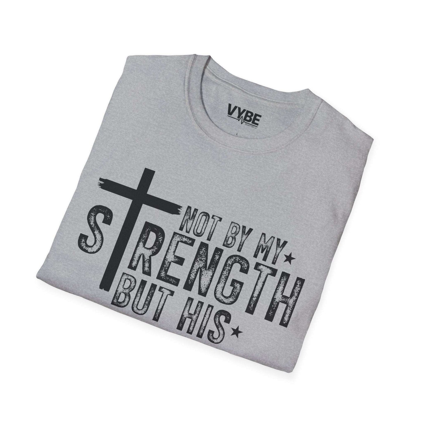 His Strength T-Shirt - VYBE