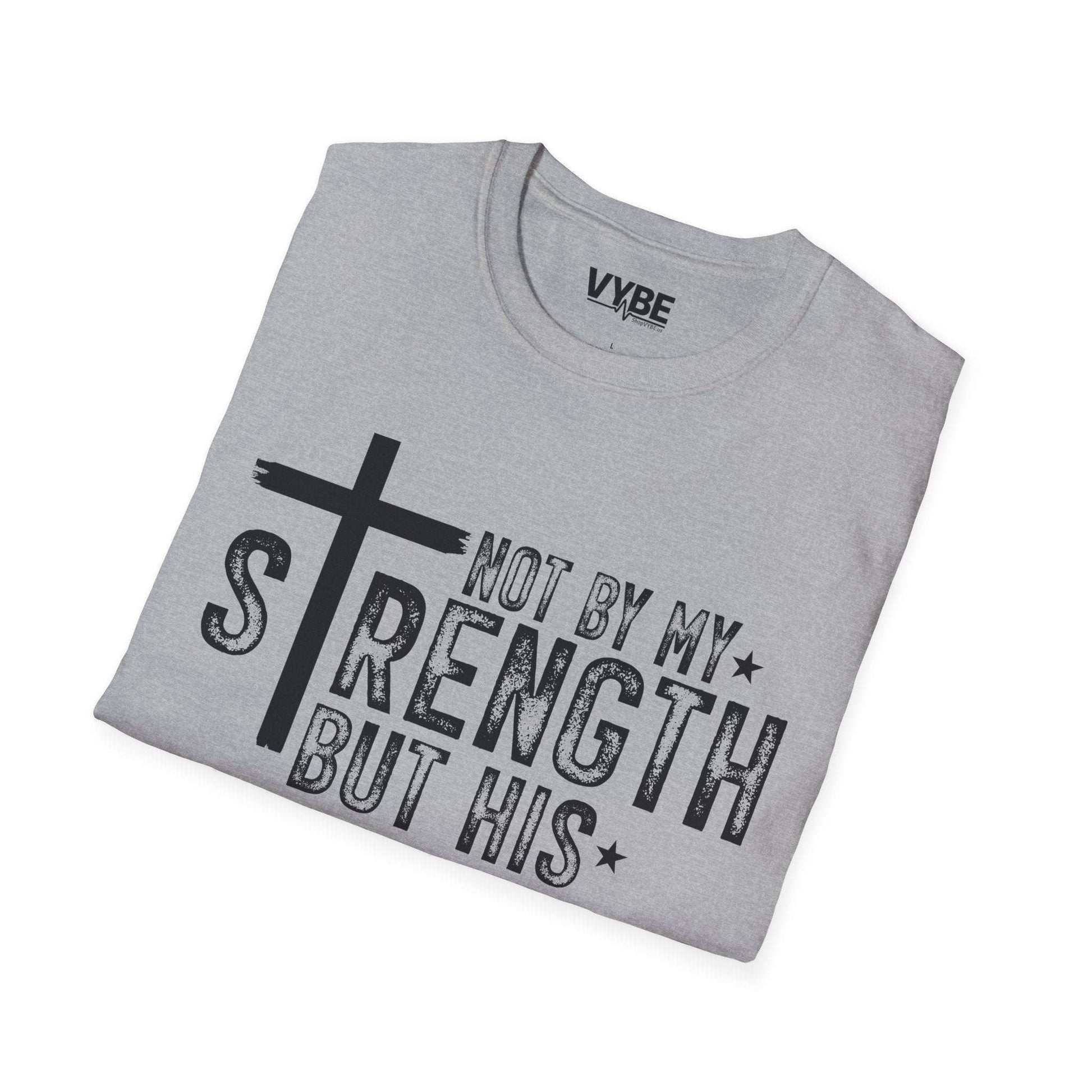 His Strength T-Shirt - VYBE